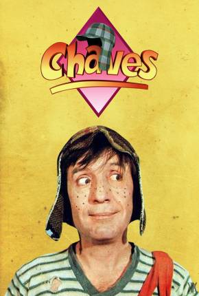 Chaves - Série Completa (1972) Dublada Download